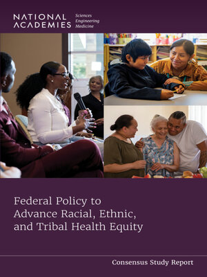 cover image of Federal Policy to Advance Racial, Ethnic, and Tribal Health Equity